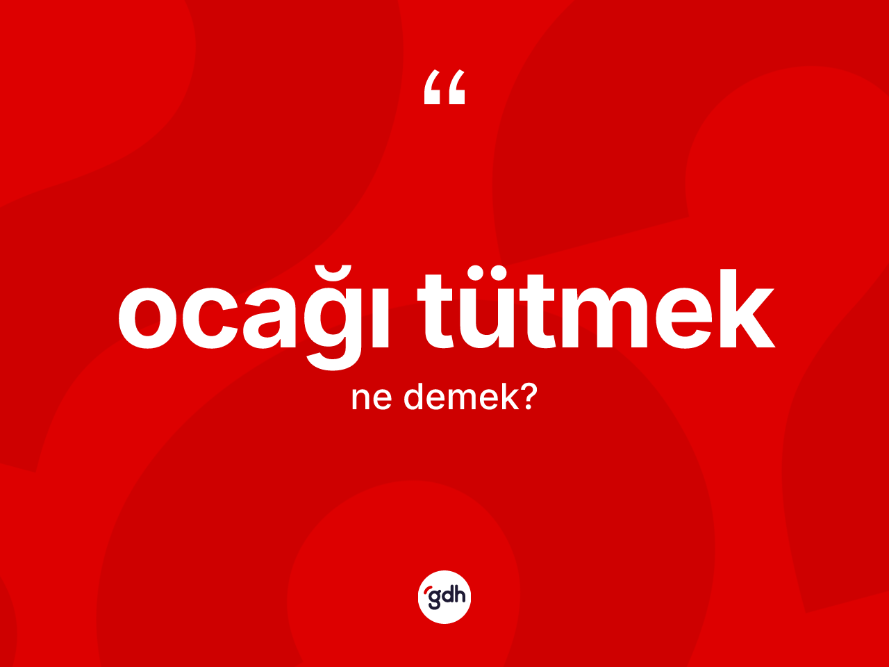 Ocağı tütmek sözü ne demektir? Ocağı tütmek ifadesi nerede kullanılır?