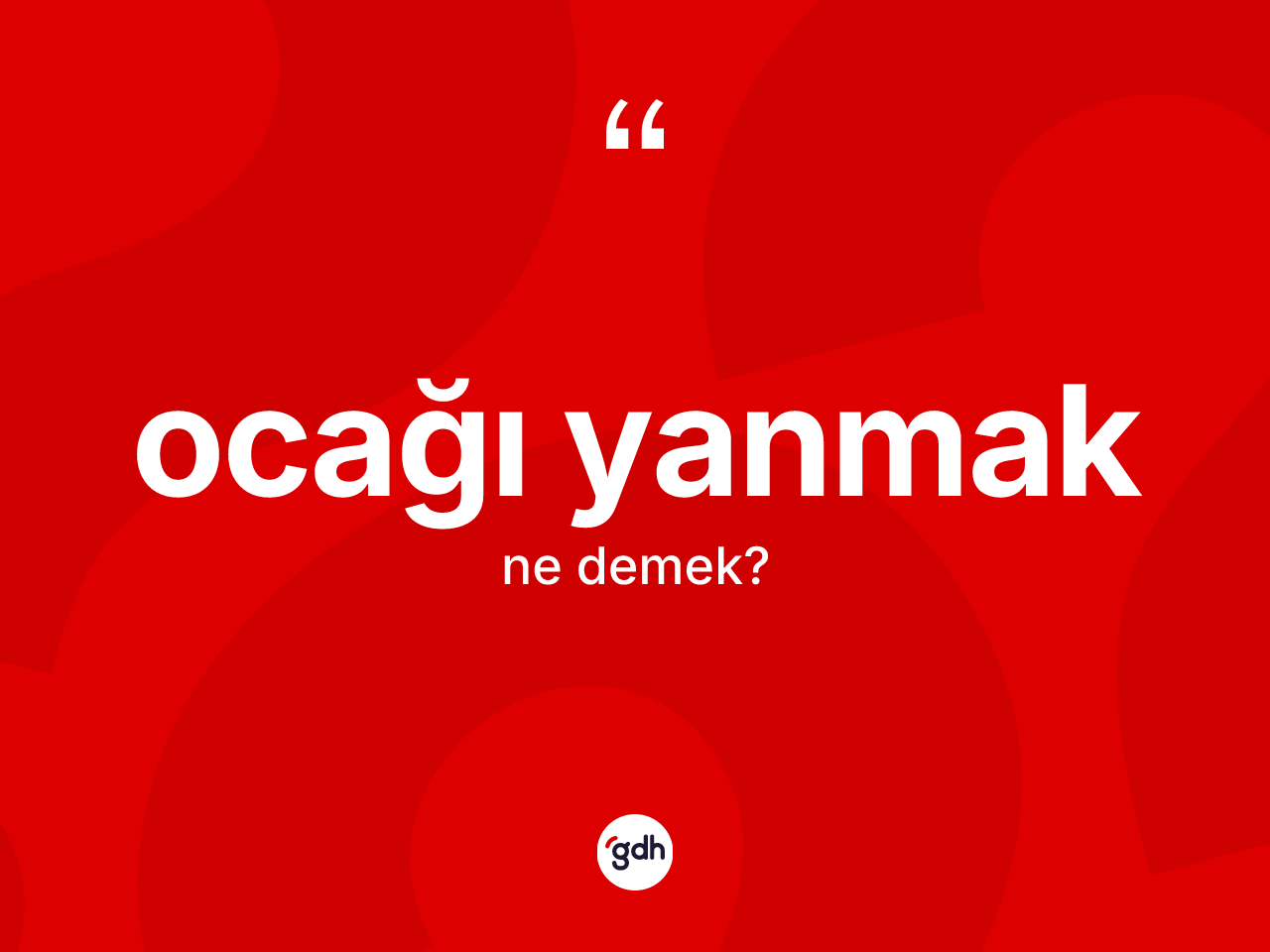 Ocağı yanmak ifadesinin anlamı nedir? Ocağı yanmak ifadesinin özellikleri nelerdir?