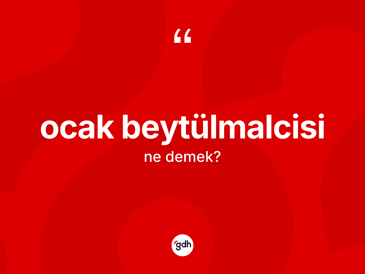 Ocak beytülmalcisi  ne anlama gelir? Ocak beytülmalcisi in TDK'ya göre anlamı nedir?