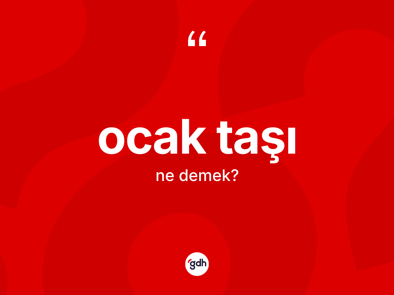 Ocak taşı ne anlama gelir? Ocak taşının TDK'ya göre anlamı nedir?