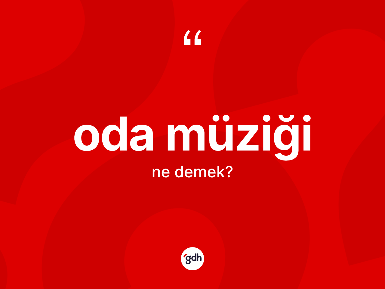 Oda müziği kelimesinin tanımı nedir? Oda müziğinin TDK'ya göre anlamı nedir?
