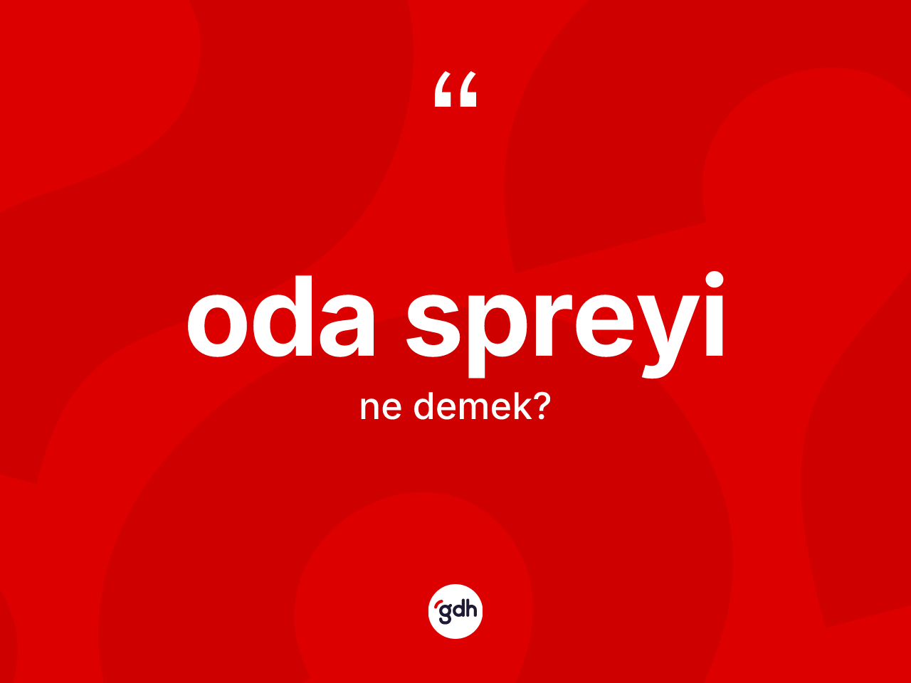 Oda spreyi kelimesi ne demek? Oda spreyinin TDK'ya göre anlamı nedir?