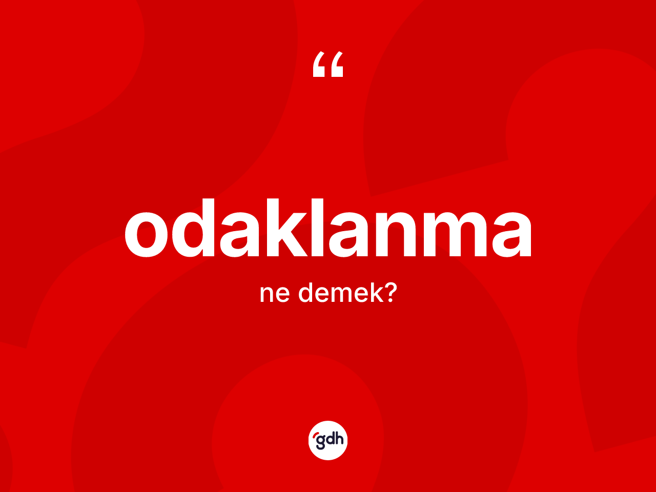 Odaklanma ne demek? Odaklanmanın TDK'ya göre anlamı nedir?