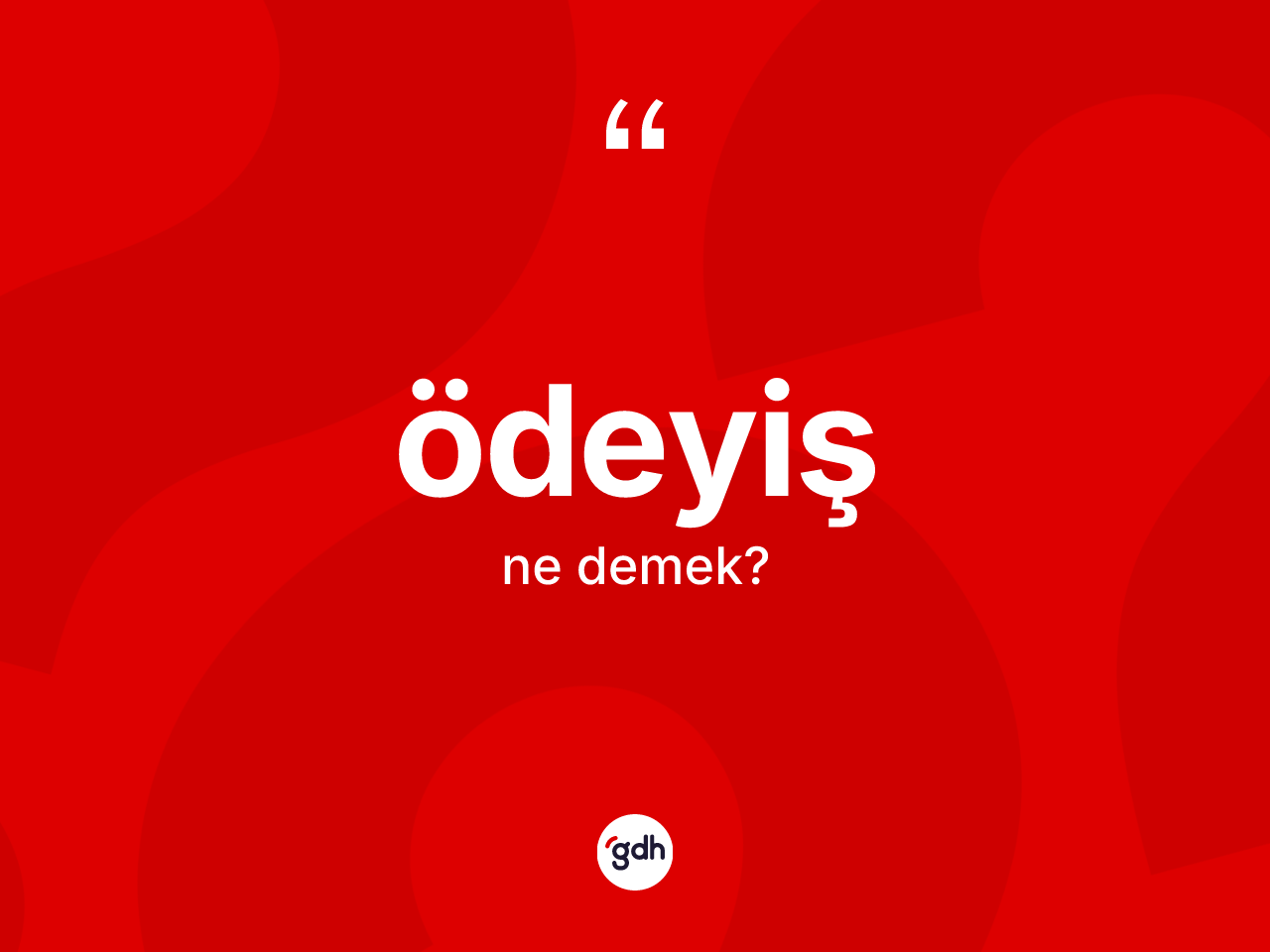Ödeyiş kelimesi nedir? Ödeyiş kelimesinin özellikleri nelerdir?