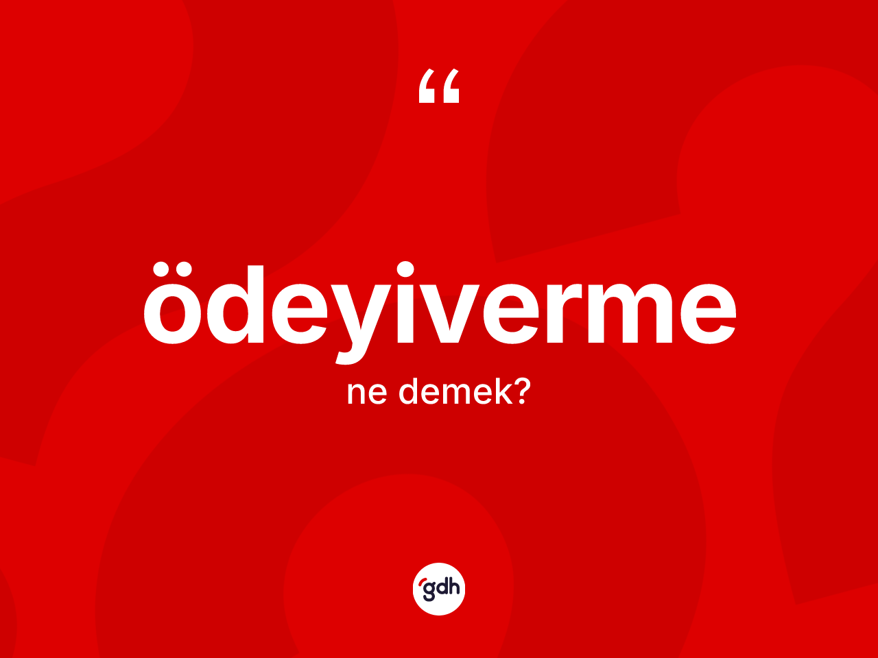 Ödeyiverme kelimesi ne demek? Ödeyivermenin TDK'ya göre anlamı nedir?