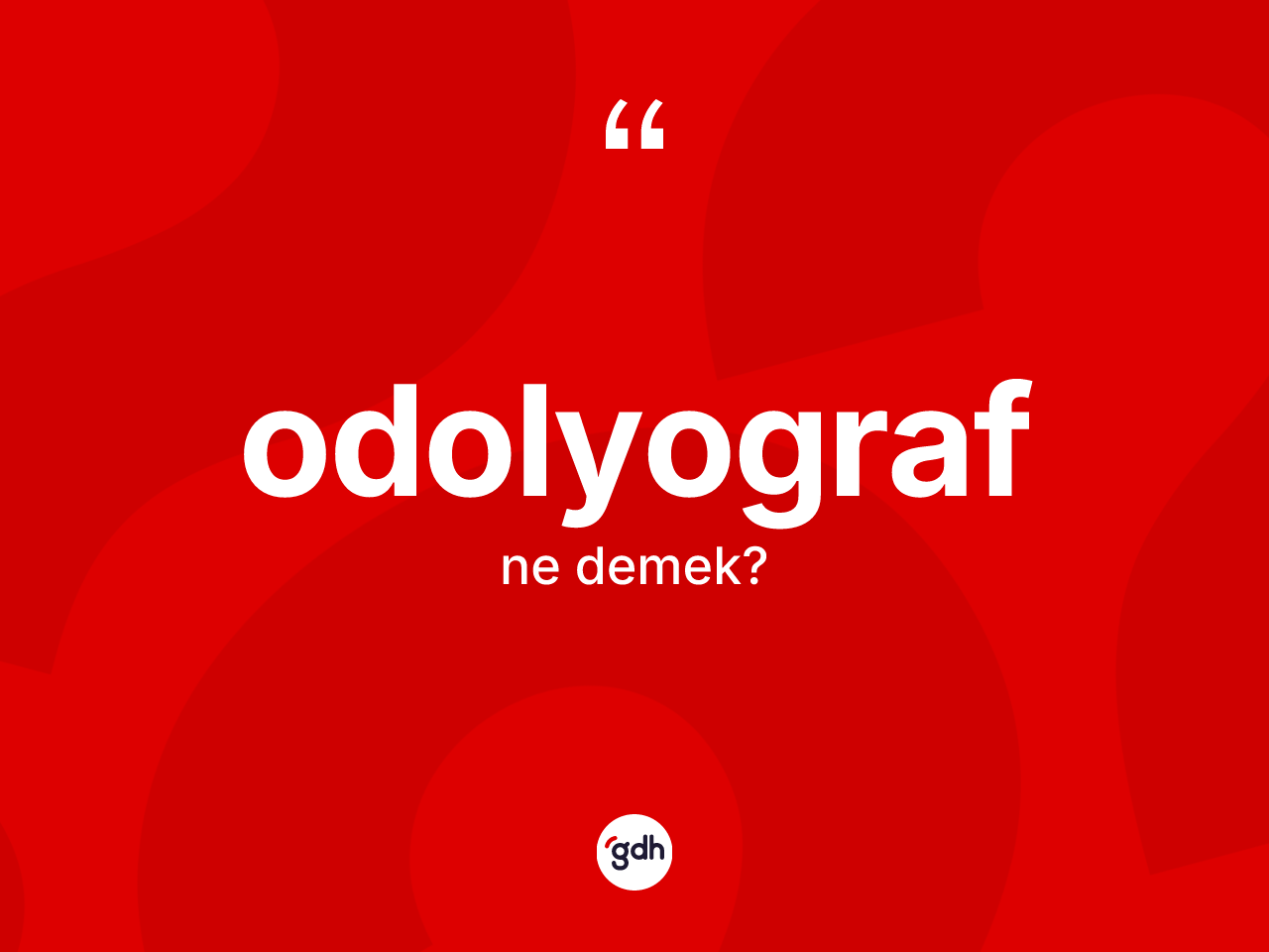 Odolyograf  kelimesinin sözlükteki tanımı nedir? Odolyograf ın TDK'ya göre anlamı nedir?