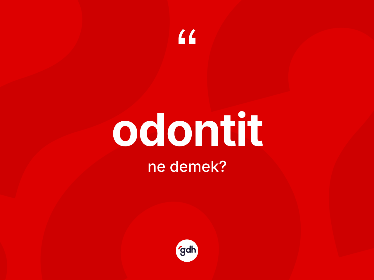 Odontit kelimesinin anlamı nedir? Odontitin TDK'ya göre anlamı nedir?