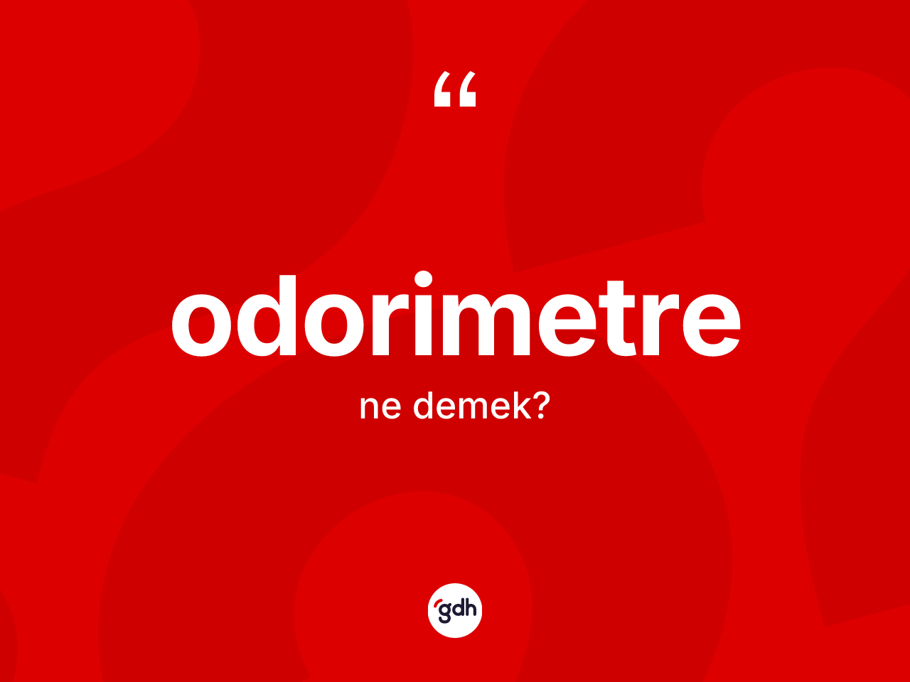 Odorimetre kelimesinin anlamı nedir? Odorimetrenin TDK'ya göre anlamı nedir?