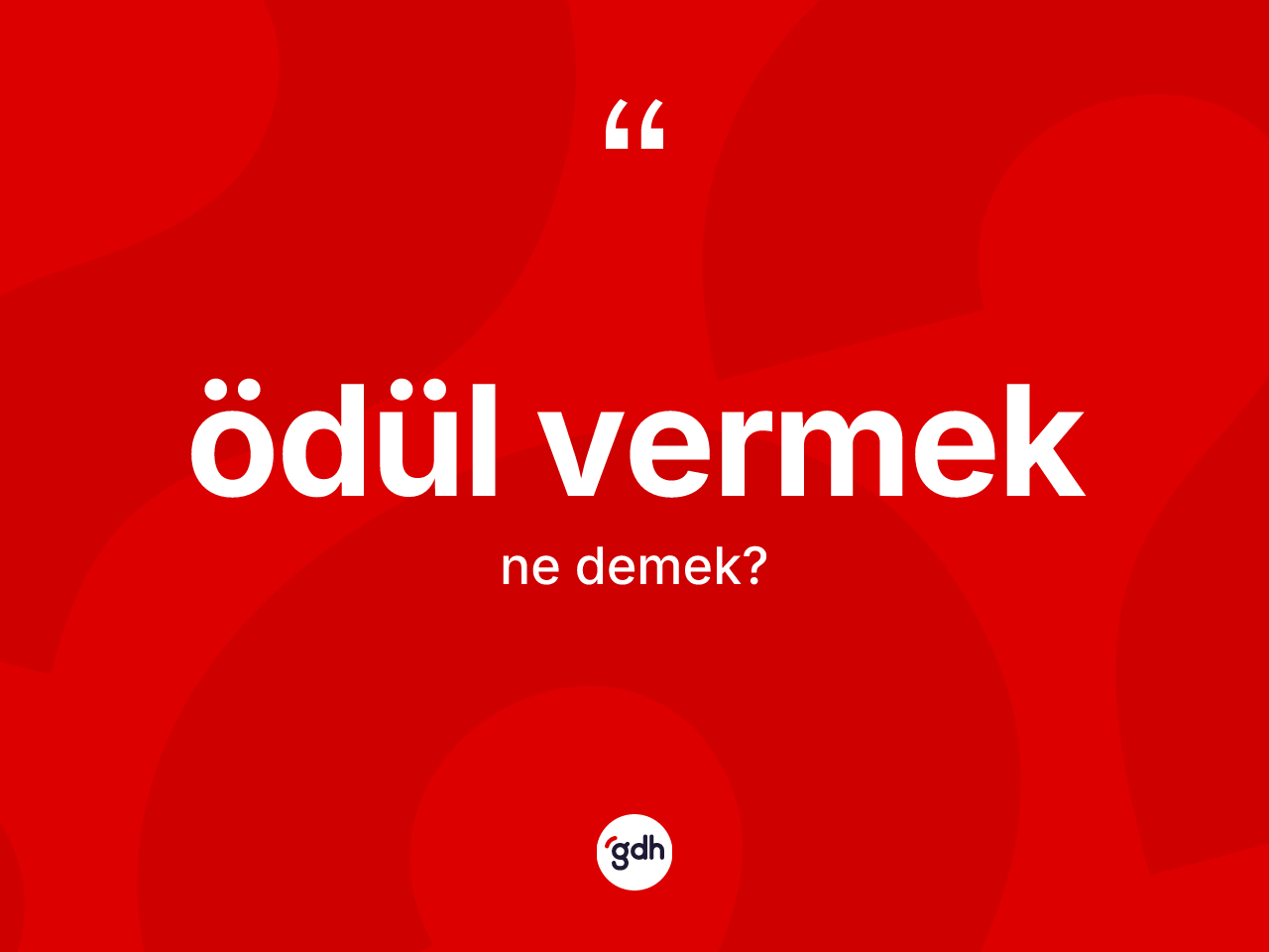 Ödül vermek ifadesinin kısaca anlamı nedir? Ödül vermek sözü hangi durumlarda kullanılır?