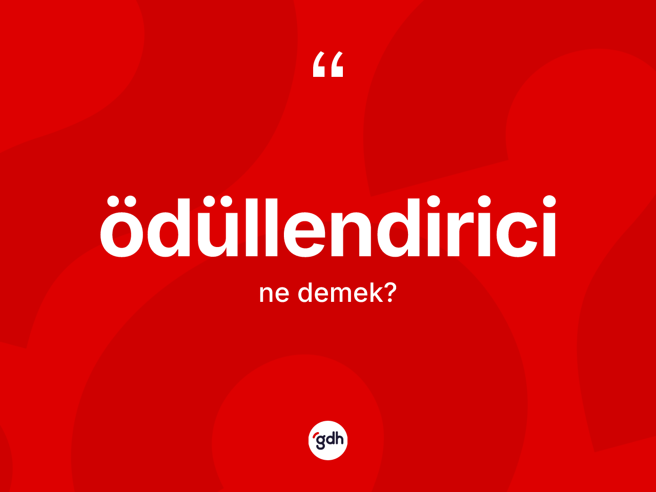 Ödüllendirici ne anlama gelir? Ödüllendirici kelimesinin TDK'ya göre açıklaması nedir?