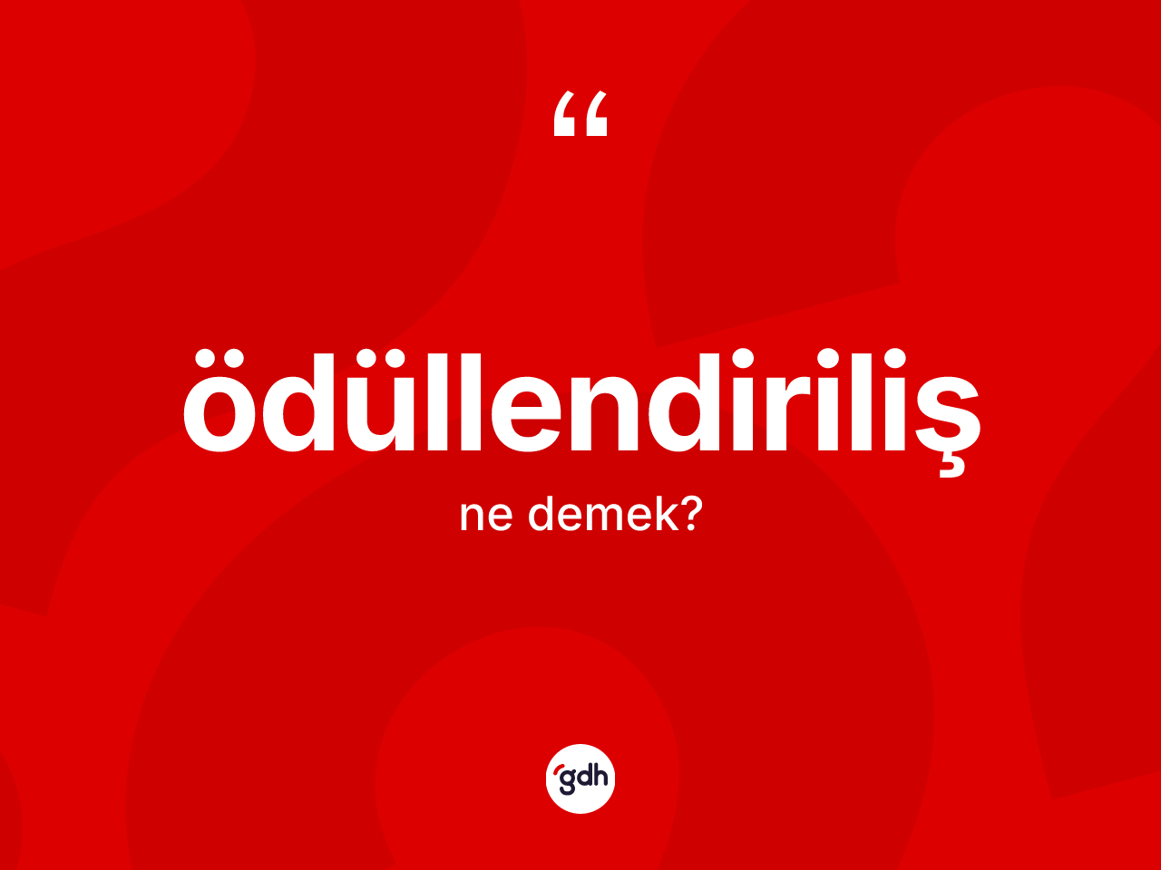 Ödüllendiriliş kelimesi ne anlama gelir? Ödüllendirilişin TDK'ya göre anlamı nedir?