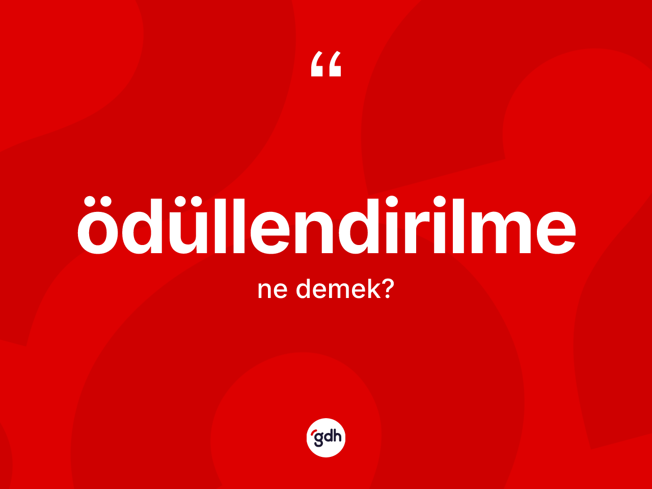 Ödüllendirilme kelimesinin tanımı nedir? Ödüllendirilme kelimesinin kaç farklı anlamı var?
