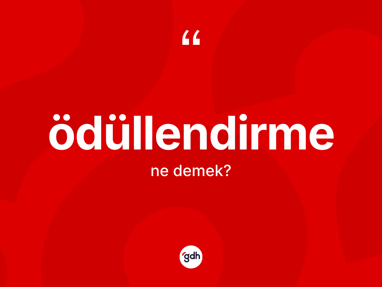 Ödüllendirme kelimesinin tanımı nedir? Ödüllendirme kelimesinin özellikleri nelerdir?