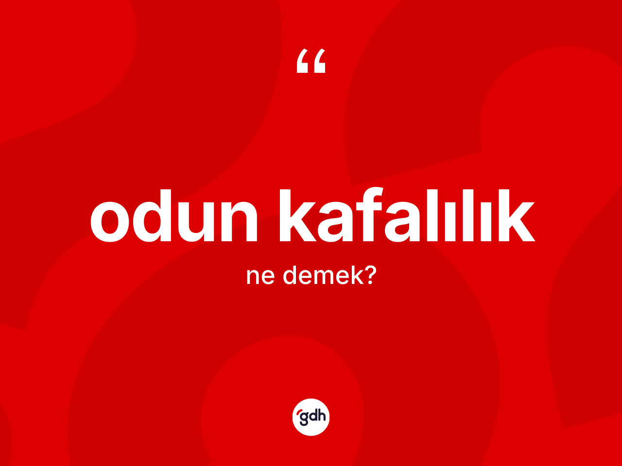 Odun kafalılık ne demek? Odun kafalılığın halk arasındaki kullanımı nasıldır?