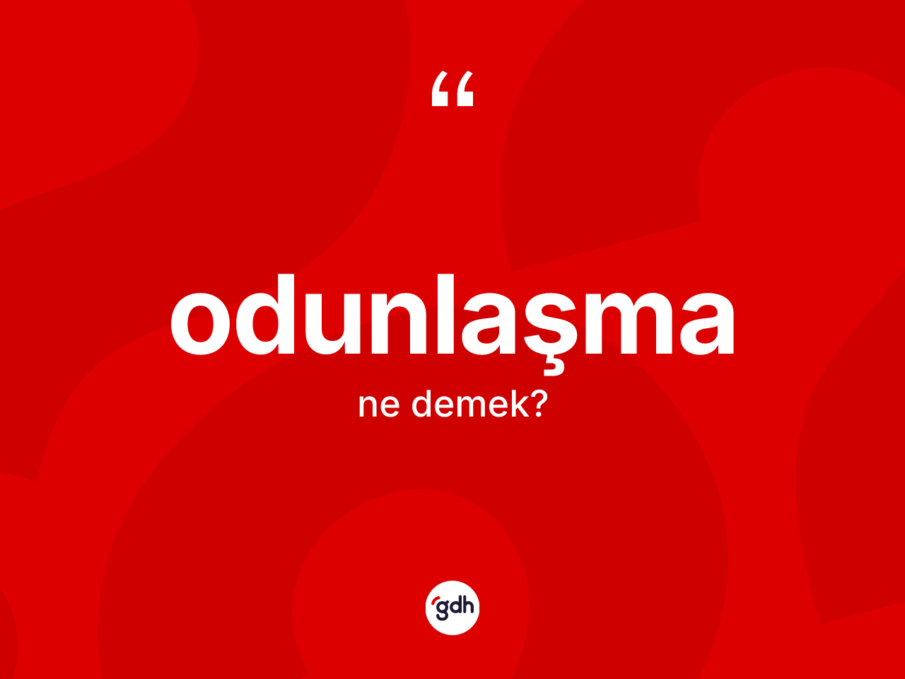 Odunlaşma kelimesinin tanımı nedir? Odunlaşmanın TDK'ya göre anlamı nedir?