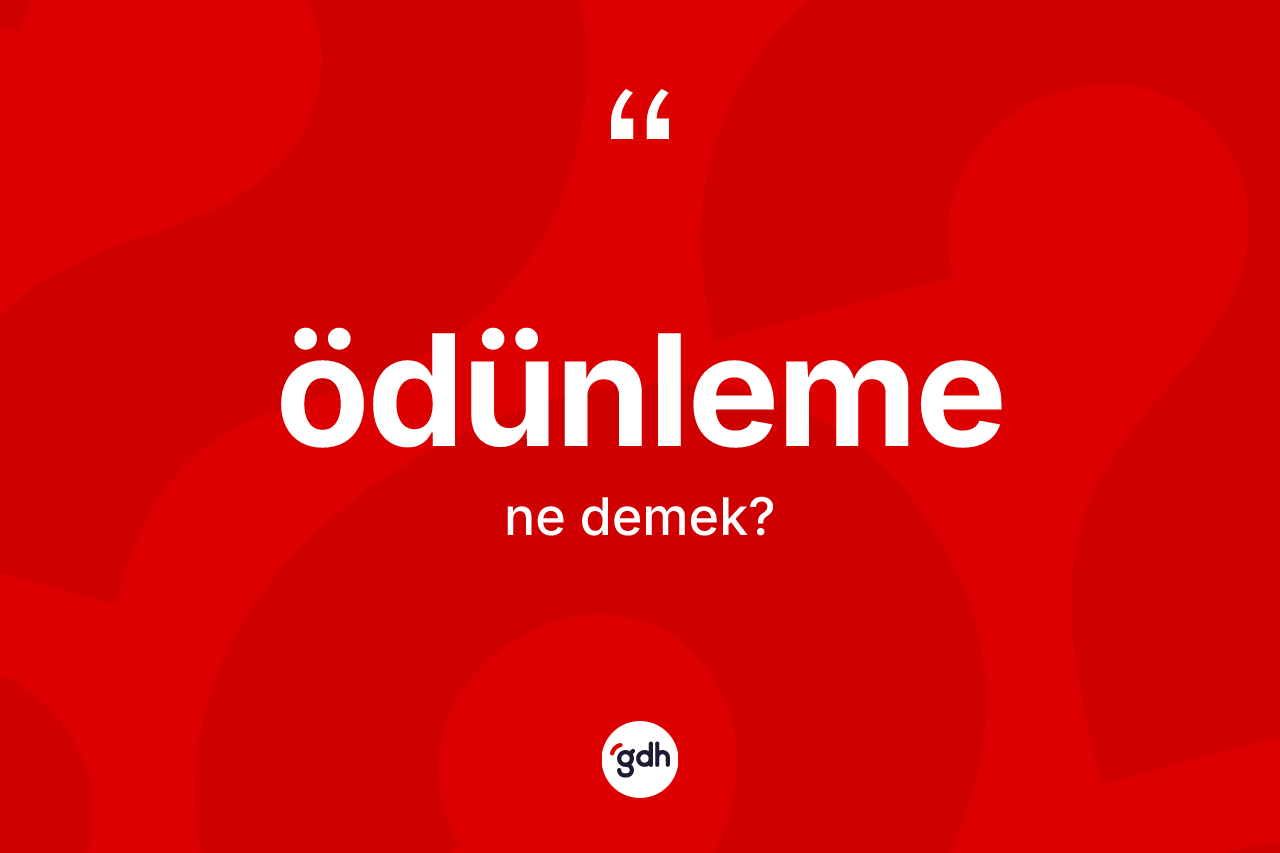 Ödünleme kelimesi ne anlama gelir? Ödünleme kelimesinin kaç farklı anlamı var?