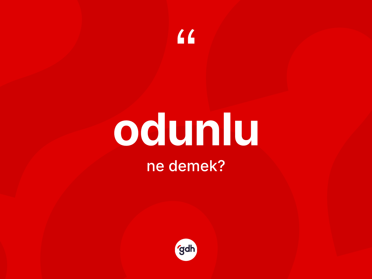 Odunlu kelimesinin tanımı nedir? Odunlunun TDK'ya göre anlamı nedir?
