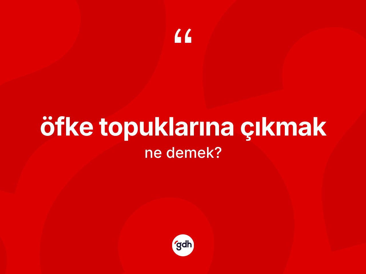 Öfke topuklarına çıkmak ifadesinin anlamı nedir? Öfke topuklarına çıkmak sözünün TDK açıklaması nedir?