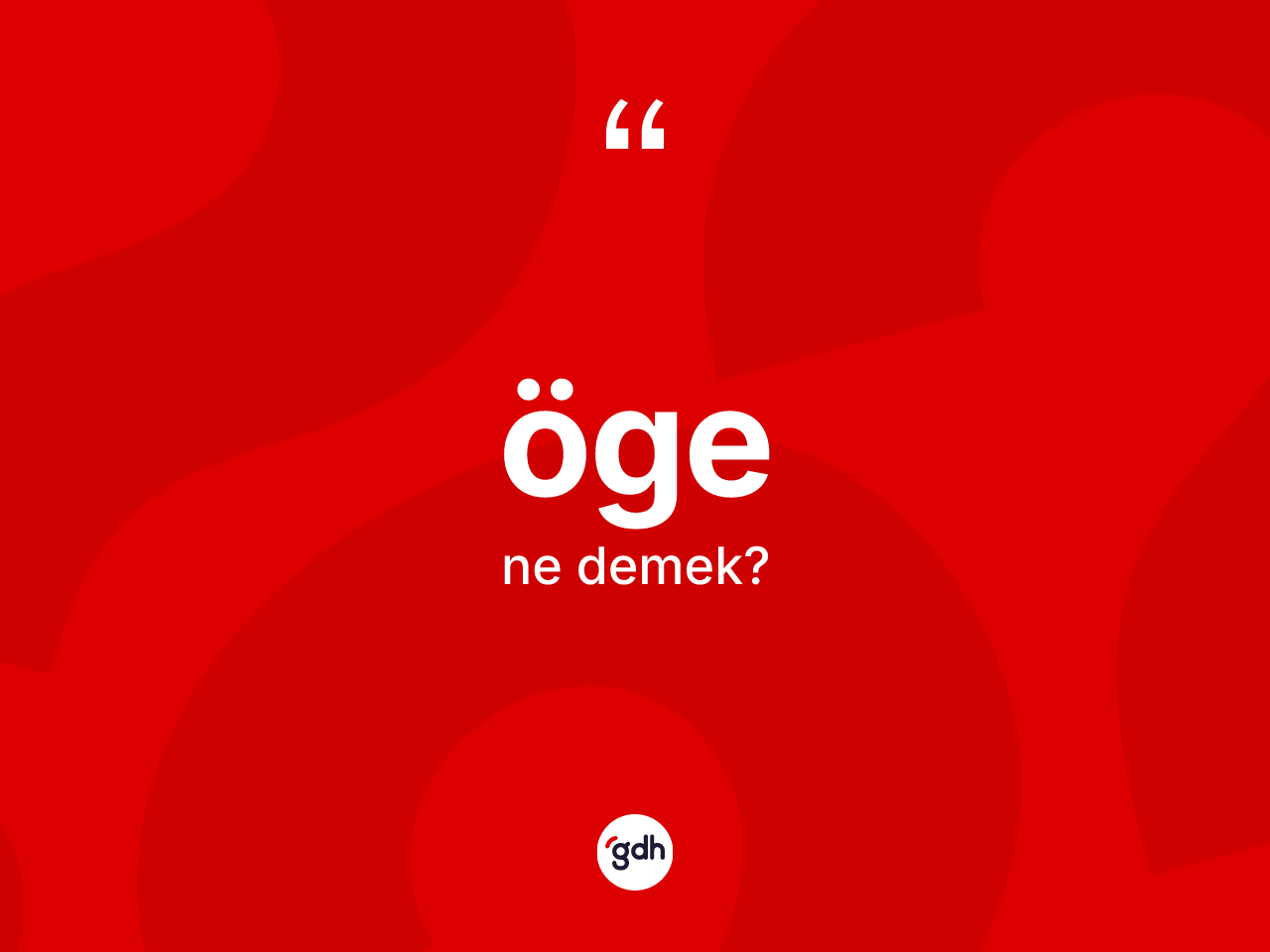Öge kelimesi nedir? Ögenin kısaca tanımı nedir?