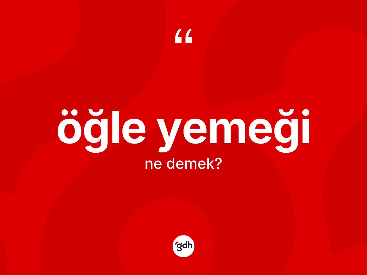 Öğle yemeği kelimesi ne demek? Öğle yemeği kelimesinin TDK'ya göre açıklaması nedir?