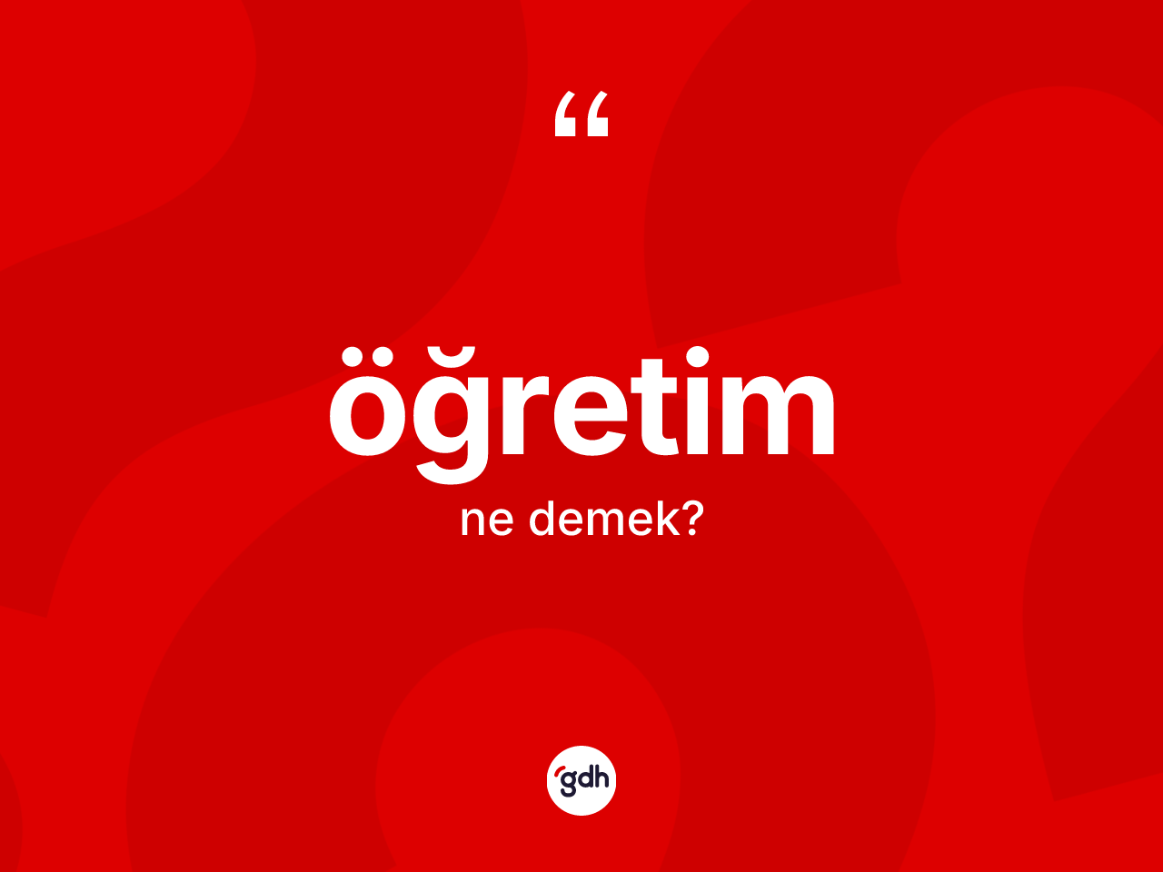 Öğretim kelimesinin sözlükteki tanımı nedir? Öğretimin TDK'ya göre anlamı nedir?