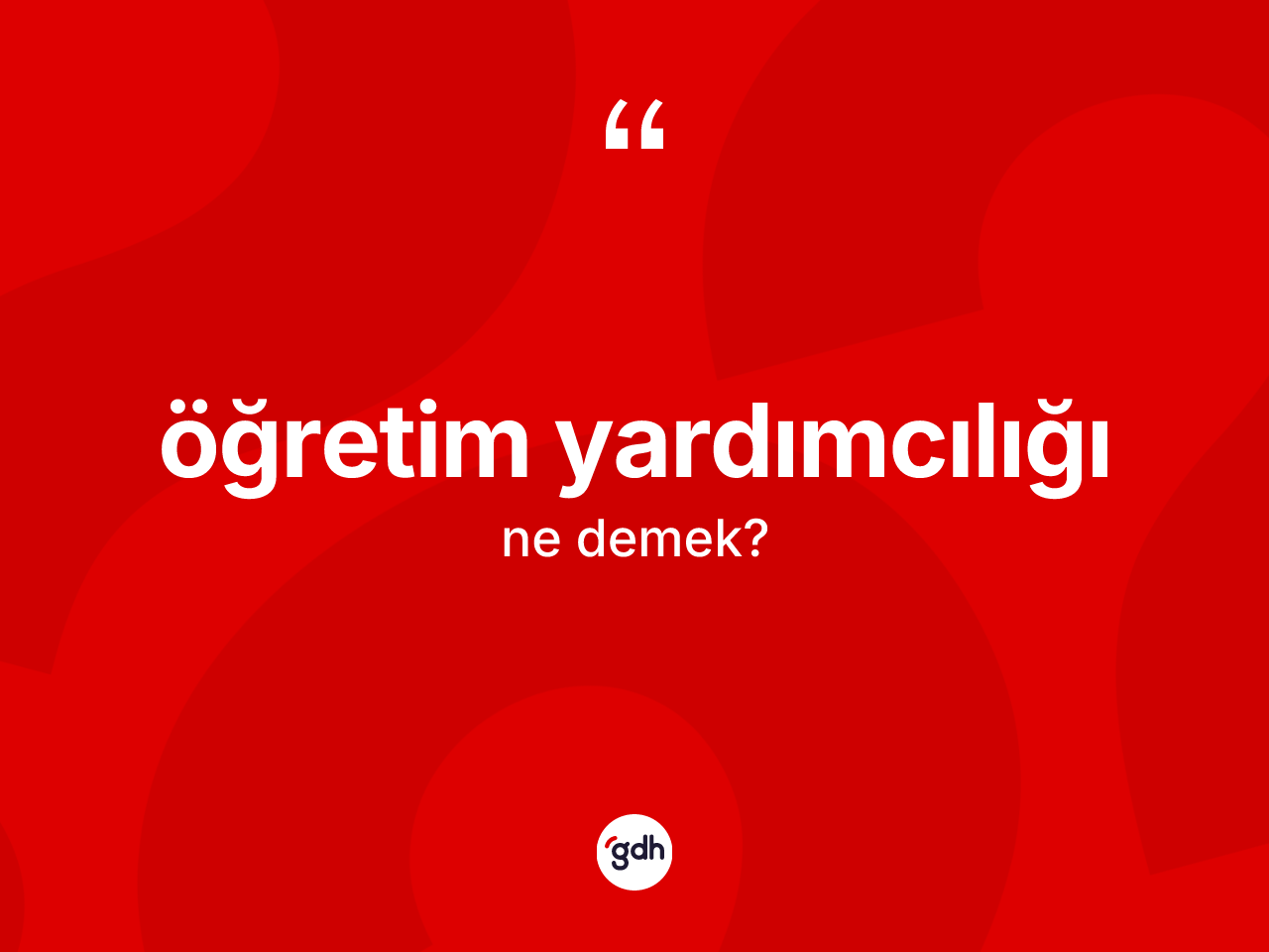 Öğretim yardımcılığı kelimesi ne anlama gelir? Öğretim yardımcılığının TDK'ya göre anlamı nedir?