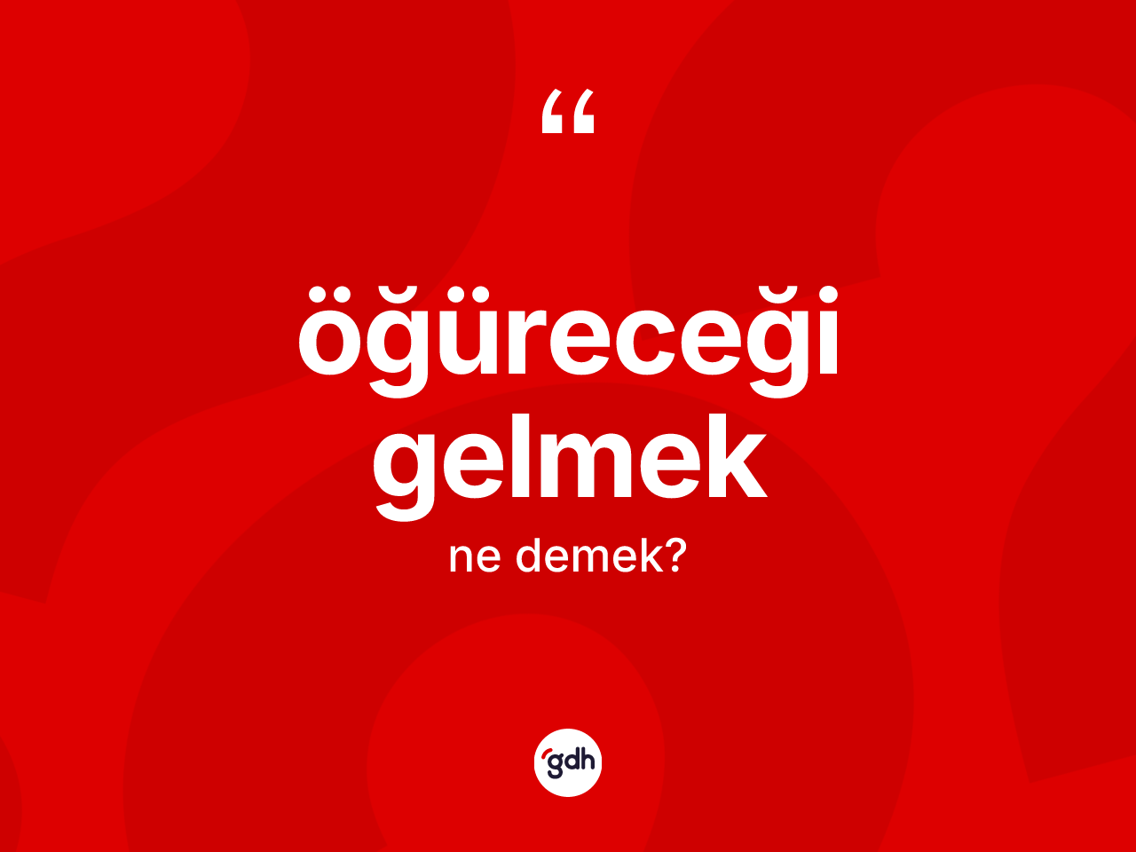 Öğüreceği gelmek ifadesi neyi anlatır? Öğüreceği gelmek ifadesinin kaç farklı anlamı var?
