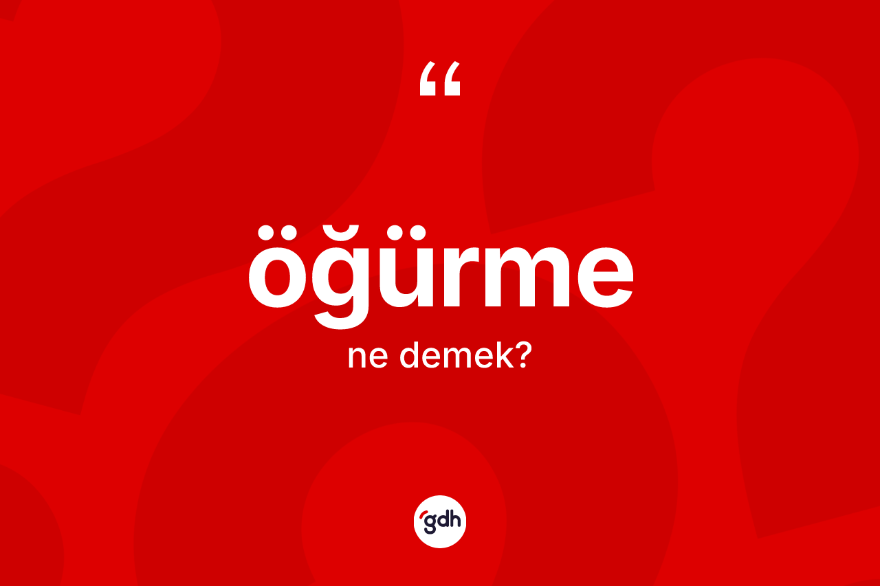 Öğürme kelimesinin anlamı nedir? Öğürme kelimesinin TDK anlamı nedir?