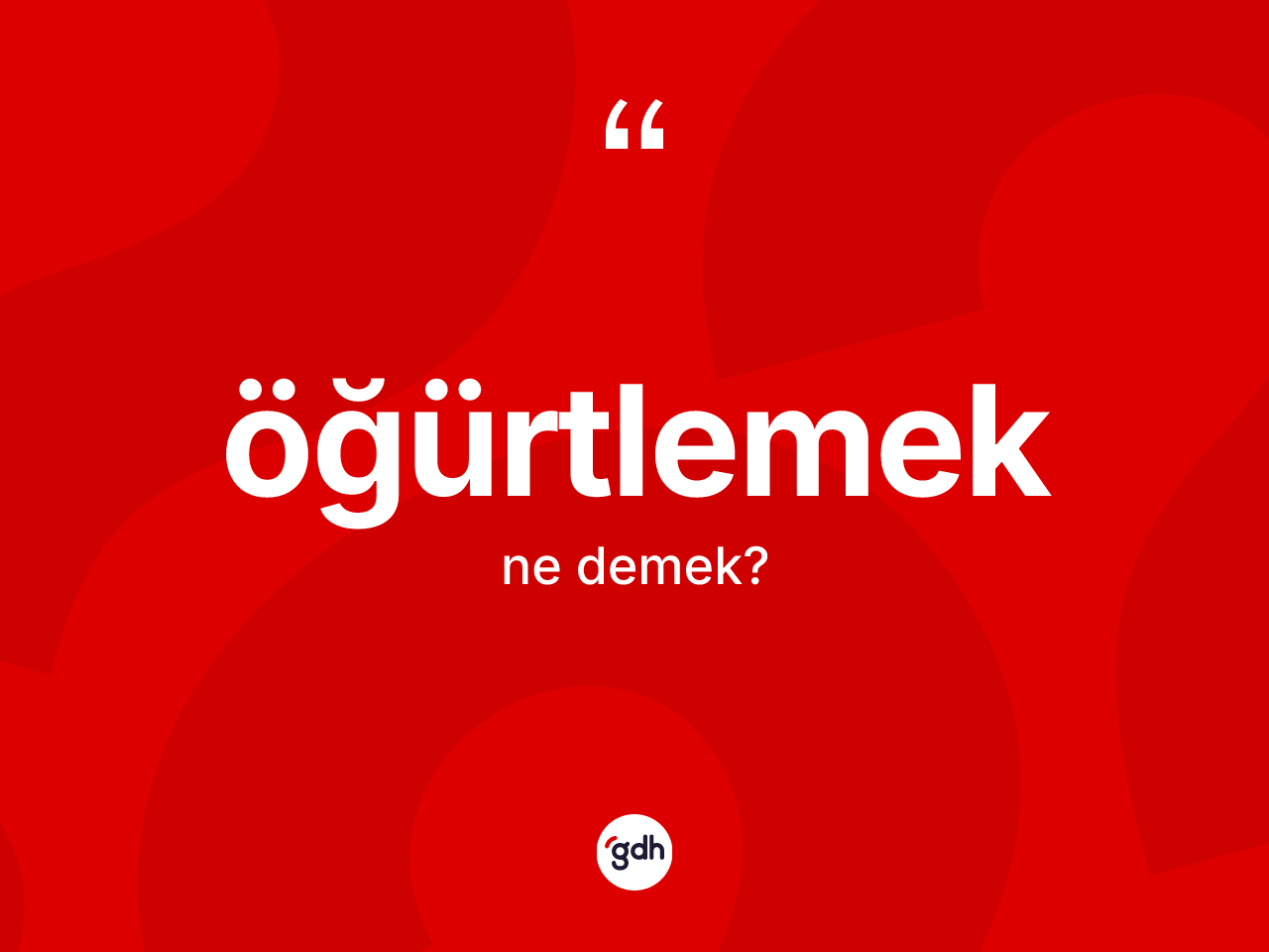 Öğürtlemek kelimesinin tanımı nedir? Öğürtlemeğin kısaca tanımı nedir?