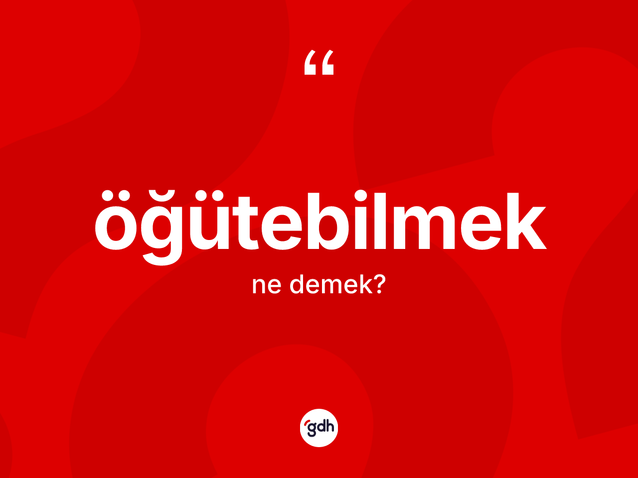Öğütebilmek kelimesinin tanımı nedir? Öğütebilmeğin TDK'ya göre anlamı nedir?
