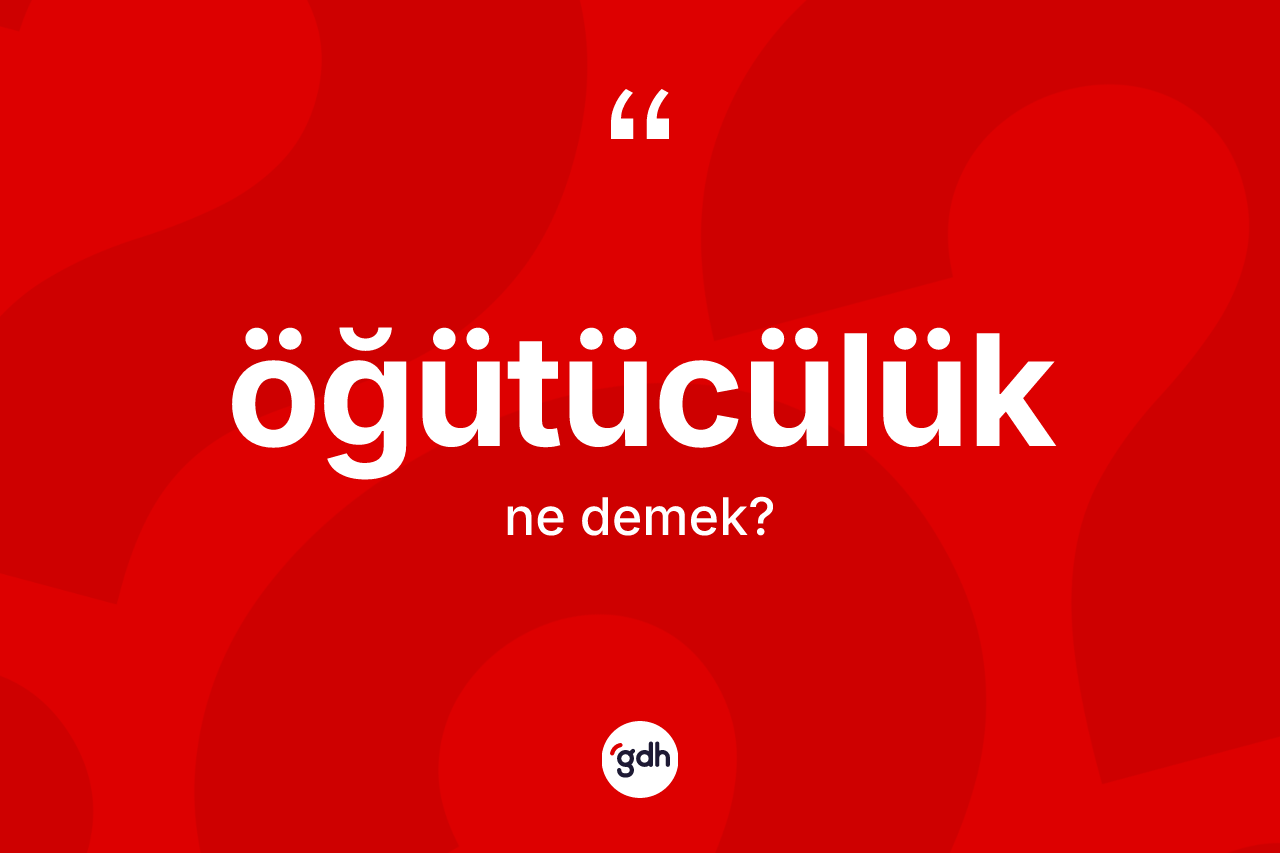 Öğütücülük kelimesinin tanımı nedir? Öğütücülük kelimesinin kaç farklı anlamı var?