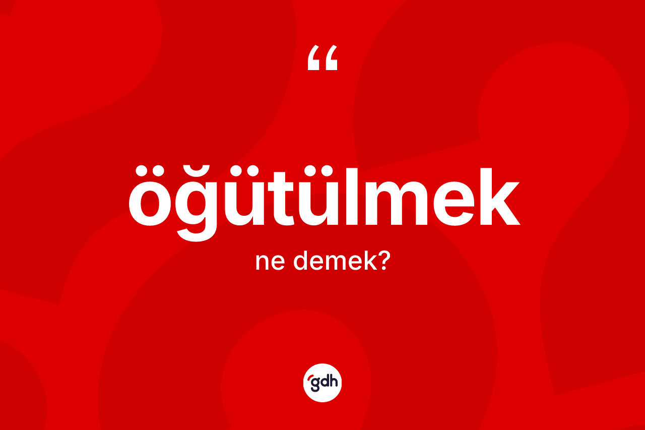 Öğütülmek kelimesi ne anlama gelir? Öğütülmek kelimesinin özellikleri nelerdir?