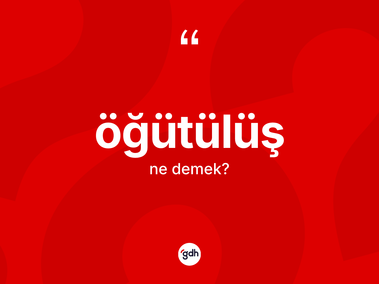 Öğütülüş kelimesi ne anlama gelir? Öğütülüş kelimesinin TDK anlamı nedir?