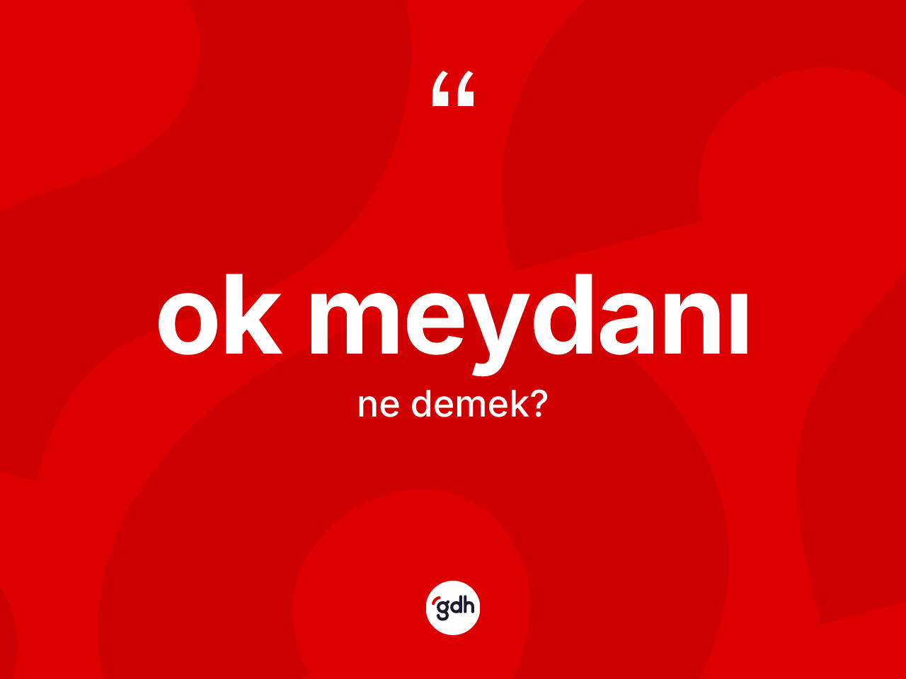Ok meydanı kelimesi ne anlama gelir? Ok meydanı kelimesinin özellikleri nelerdir?