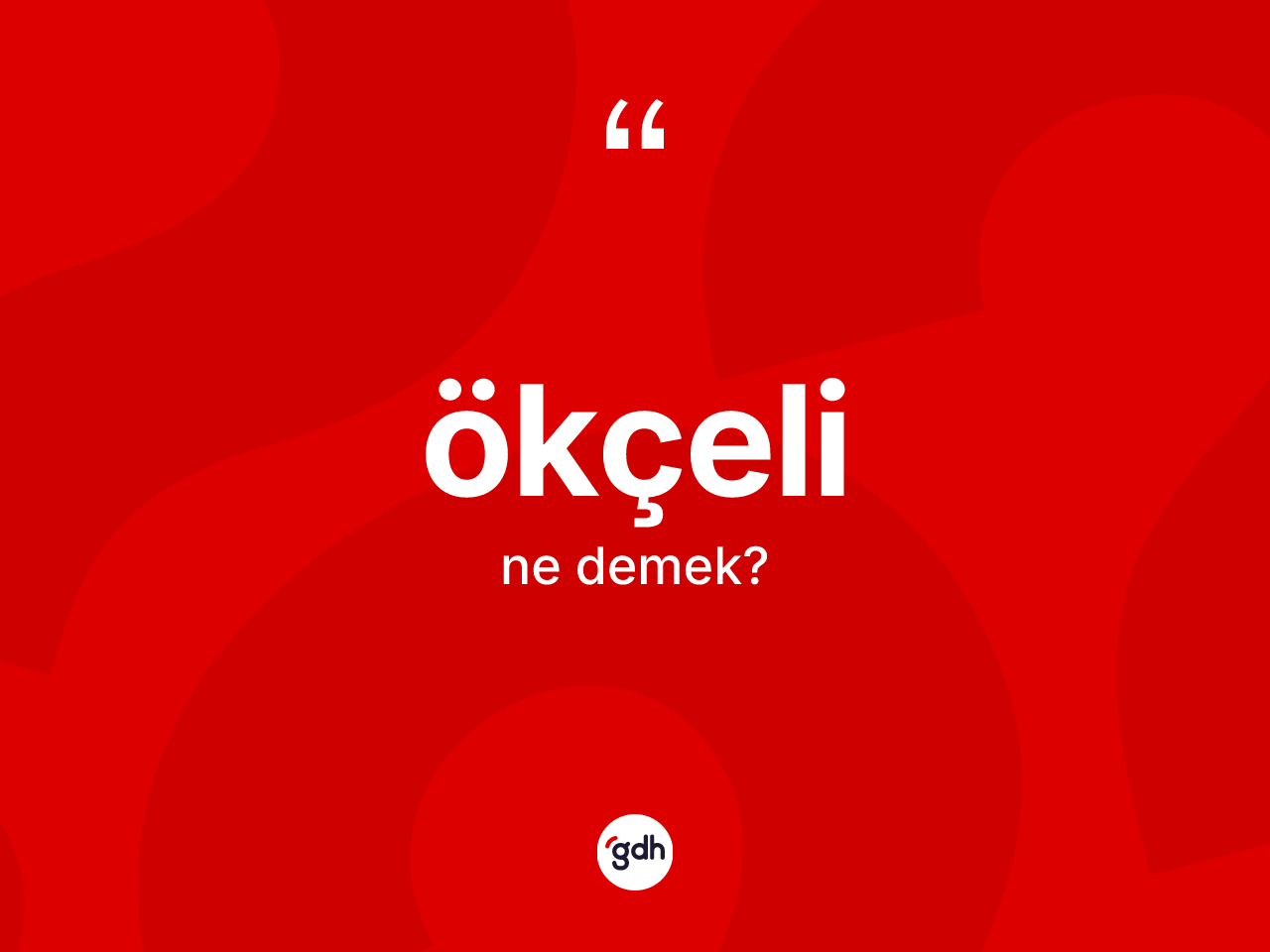 Ökçeli kelimesi ne anlama gelir? Ökçeli kelimesinin özellikleri nelerdir?