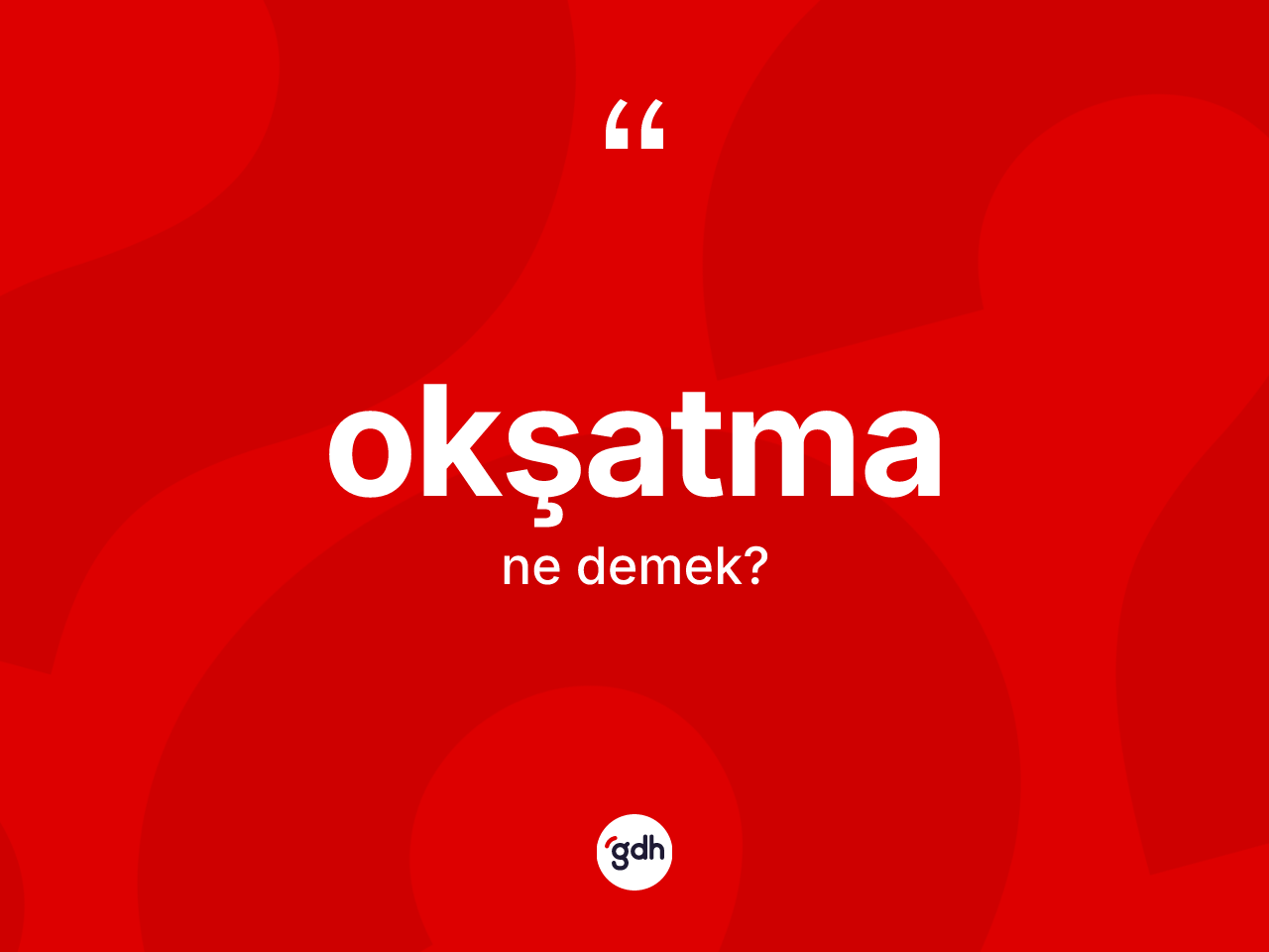 Okşatma kelimesinin sözlükteki tanımı nedir? Okşatmanın TDK'ya göre anlamı nedir?