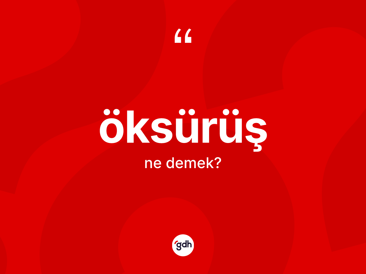 Öksürüş kelimesinin anlamı nedir? Öksürüşün sözlükteki anlamı nedir?