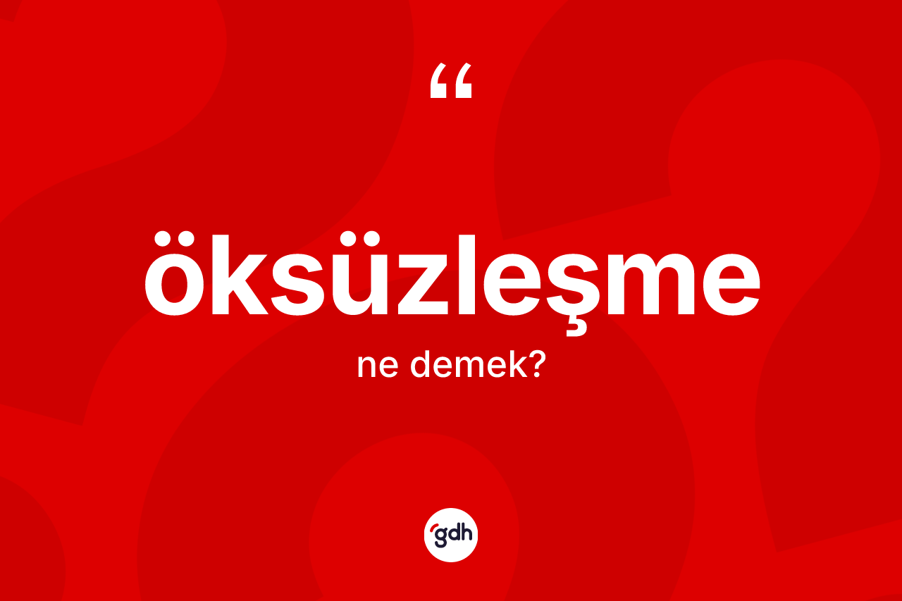 Öksüzleşme nedir? Öksüzleşme kelimesinin kaç farklı anlamı var?
