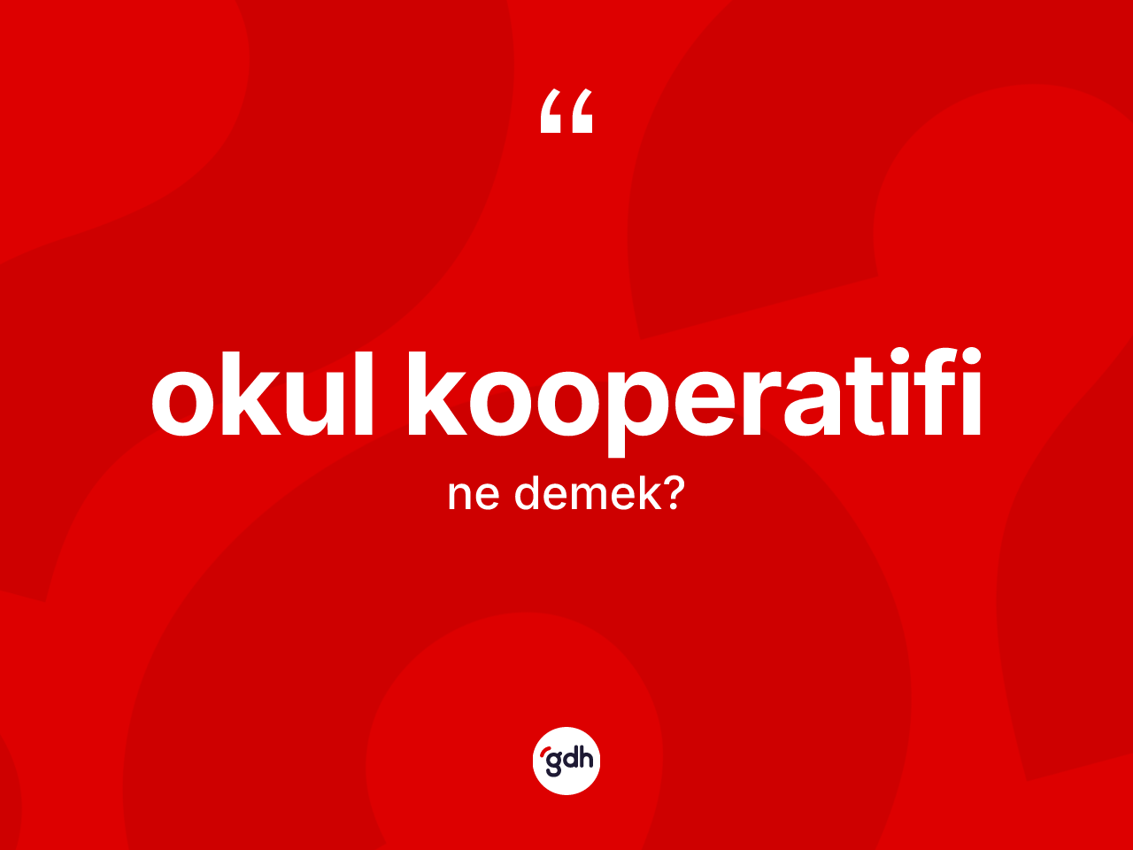 Okul kooperatifi kelimesinin tanımı nedir? Okul kooperatifi kelimesinin özellikleri nelerdir?