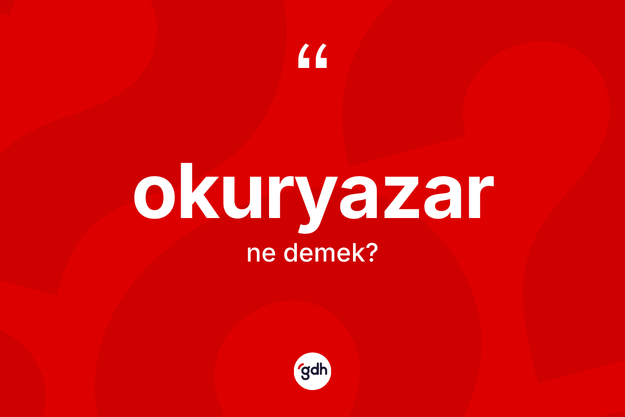 Okuryazar kelimesi nedir? Okuryazar kelimesinin TDK anlamı nedir?