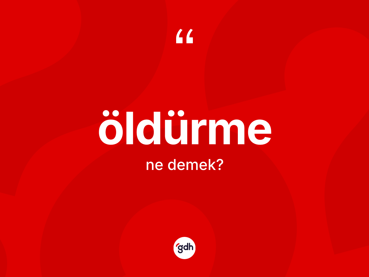 Öldürme ne demek? Öldürme kelimesinin özellikleri nelerdir?