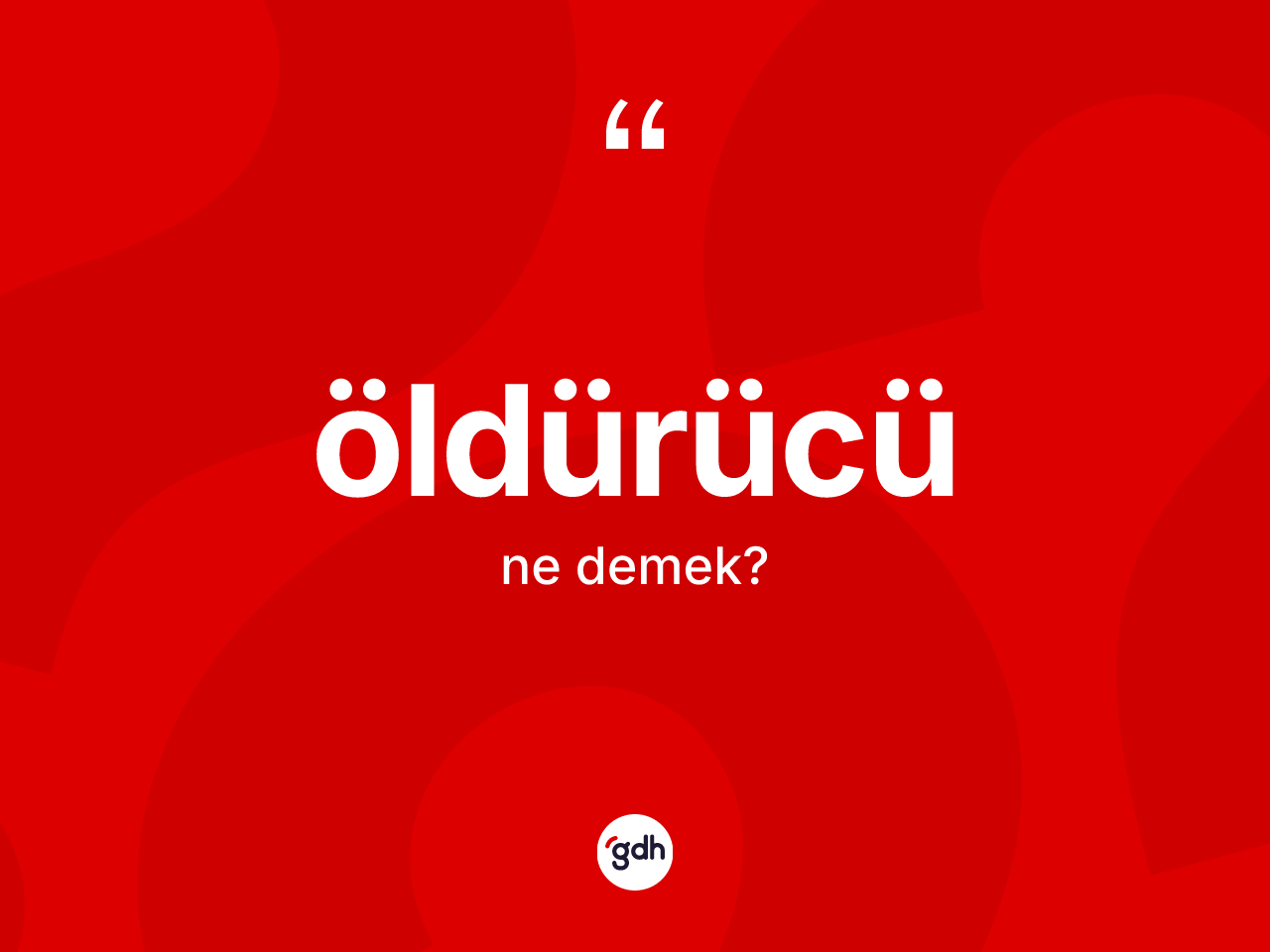 Öldürücü kelimesi ne demek? Öldürücü kelimesinin özellikleri nelerdir?
