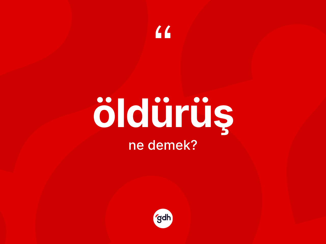 Öldürüş kelimesi nedir? Öldürüşün TDK'ya göre anlamı nedir?