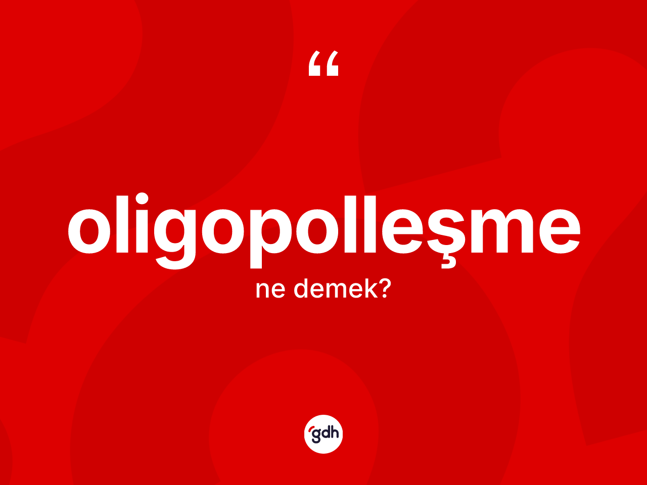Oligopolleşme ne demek? Oligopolleşmenin TDK'ya göre anlamı nedir?