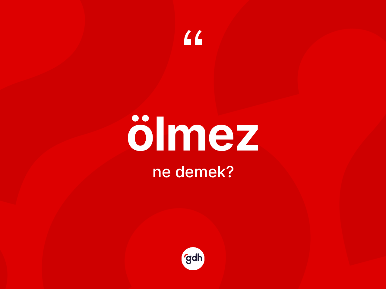 Ölmez nedir? Ölmezin TDK'ya göre anlamı nedir?