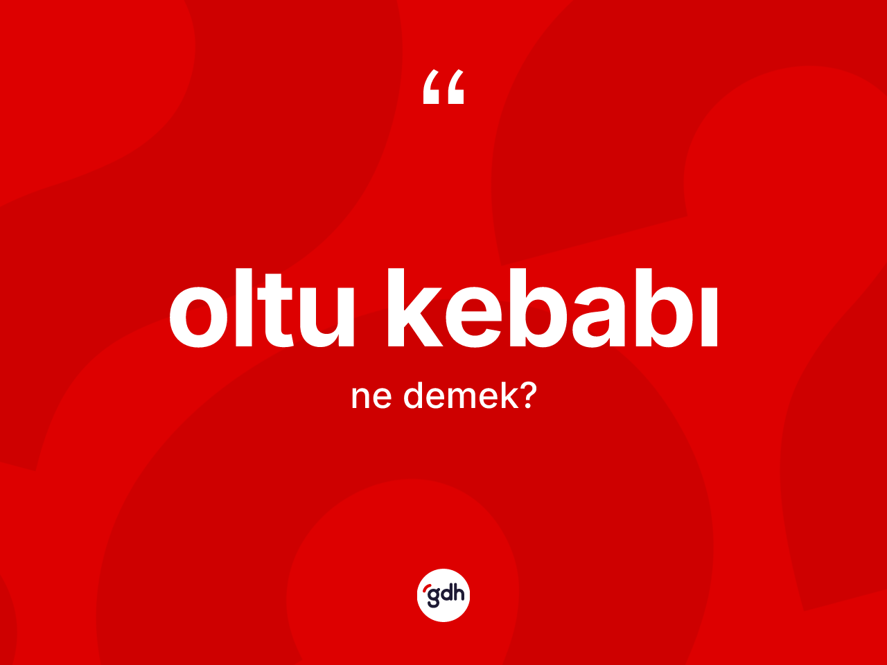 Oltu kebabı kelimesinin anlamı nedir? Oltu kebabının halk arasındaki kullanımı nasıldır?