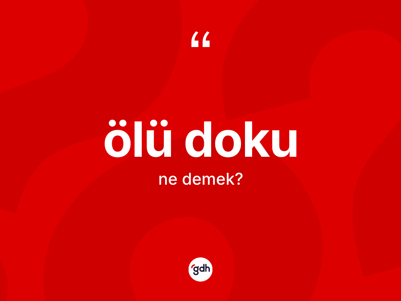 Ölü doku kelimesi ne demek? Ölü doku kelimesinin kaç farklı anlamı var?