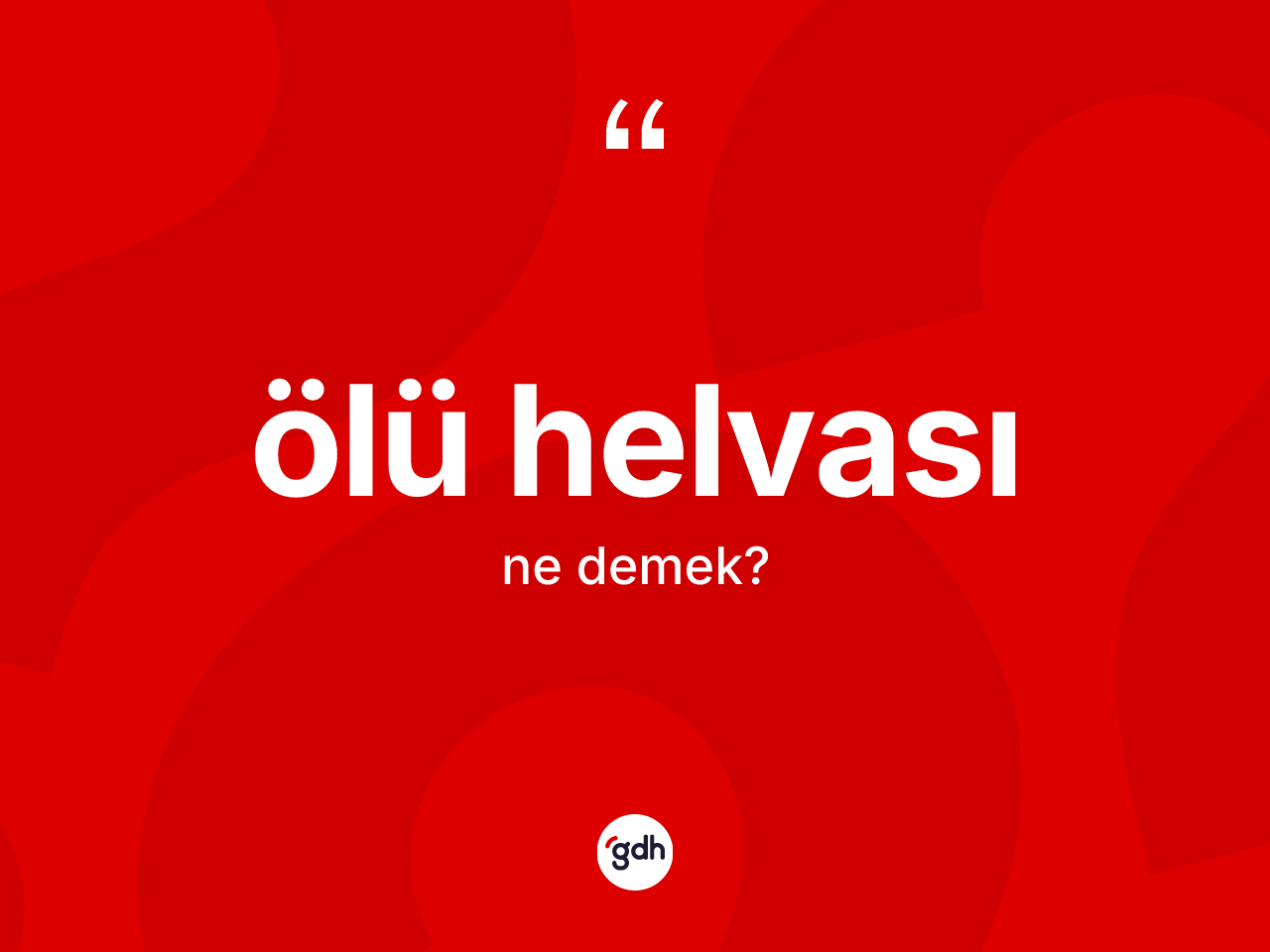 Ölü helvası kelimesinin anlamı nedir? Ölü helvası kelimesinin TDK anlamı nedir?
