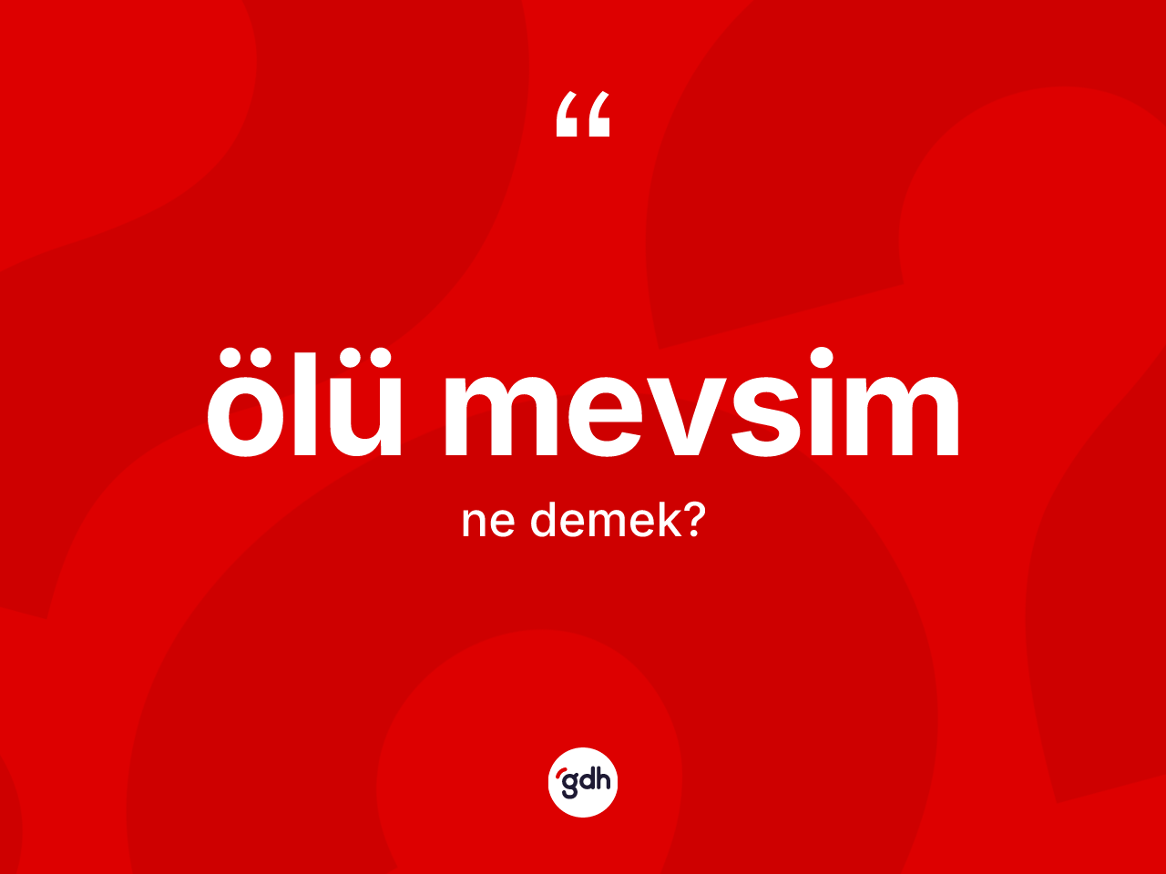 Ölü mevsim nedir? Ölü mevsimin kısaca tanımı nedir?