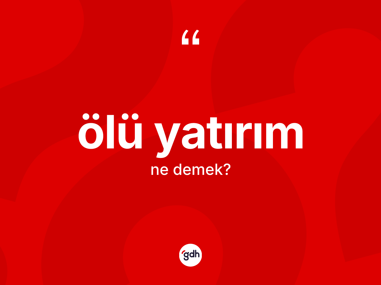 Ölü yatırım kelimesinin tanımı nedir? Ölü yatırımın kısaca tanımı nedir?